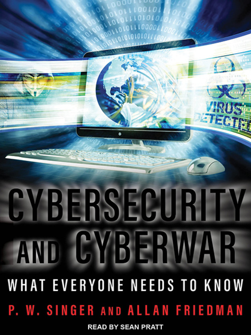 Title details for Cybersecurity and Cyberwar by P.W. Singer - Available